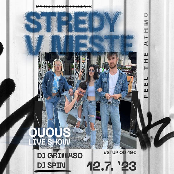 OuOus Live Show - STREDY V MESTE