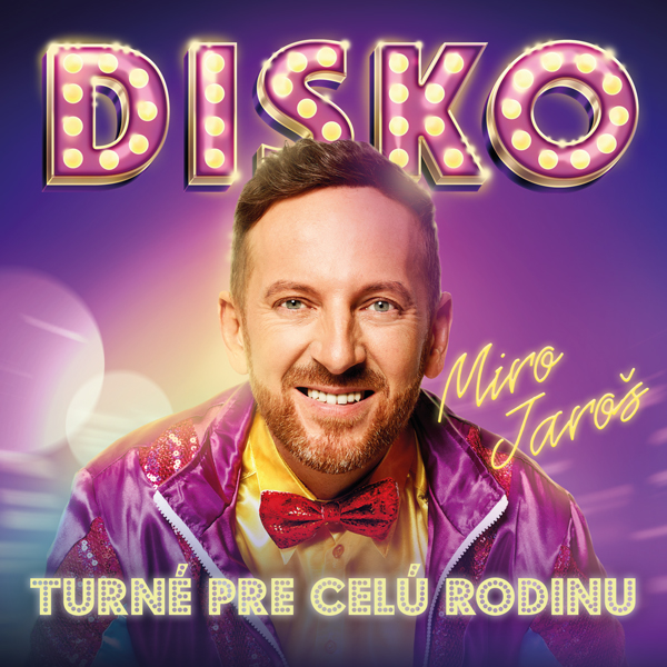 Miro Jaroš- DISKO-Turné pre celú rodinu