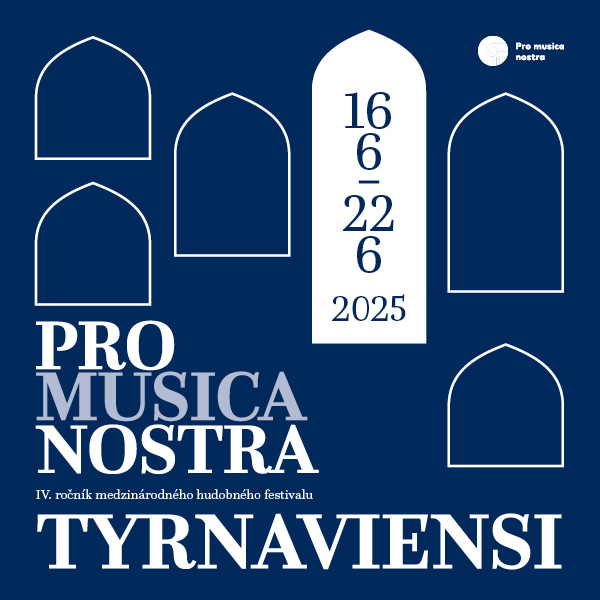 PRO MUSICA NOSTRA TYRNAVIENSI 2025