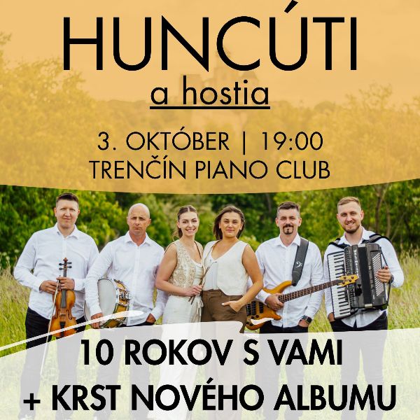 10 rokov s Huncútmi a hostia + krst albumu Rodná zem