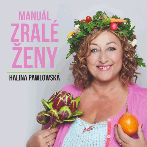 Halina Pawlowská - Manuál zralé ženy