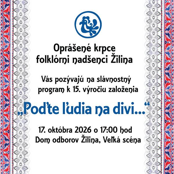 ´´Podte ľudia na divi...´´ slávnostný program k 15. výročiu založenia kolektívu