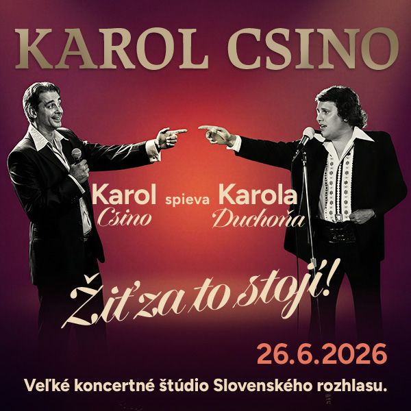 Karol Csino - Žiť za to stojí!