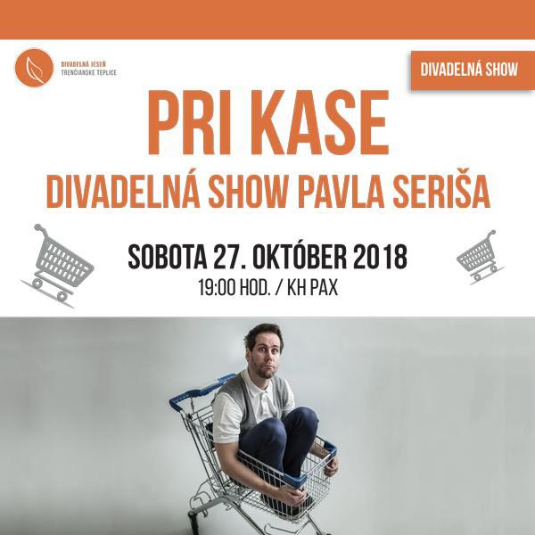 Pri kase – divadelná show Pavla Seriša