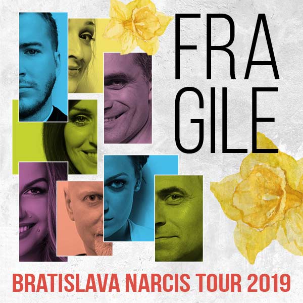 FRAGILE BRATISLAVA NARCIS TOUR 2019