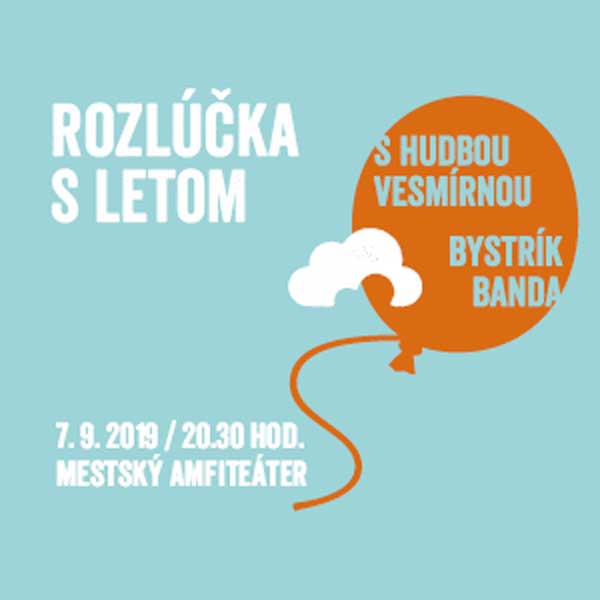 Rozlúčka s letom - S Hudbou Vesmírnou a Bystrík