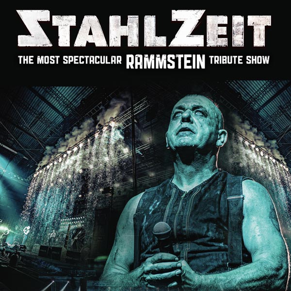 STAHLZEIT - The most spectacular Rammstein tribute show