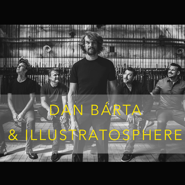 Dan Bárta a Illustratosphere