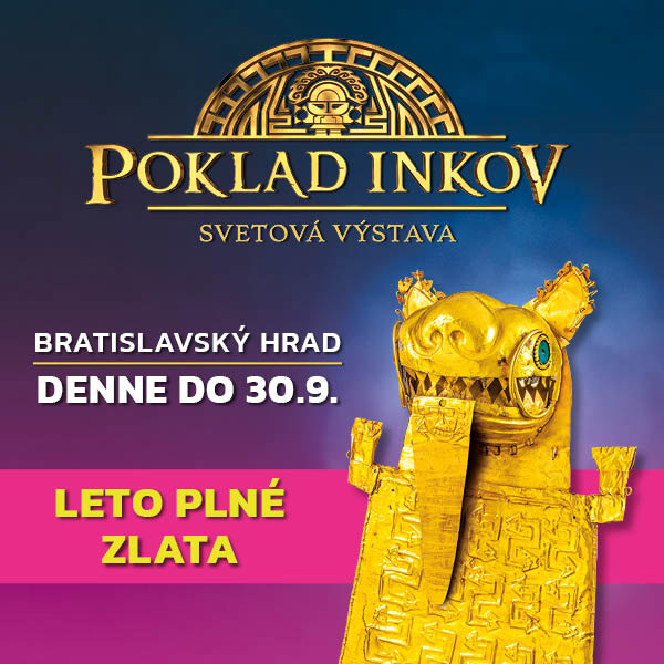 VÝSTAVA POKLAD INKOV - Bratislavský hrad