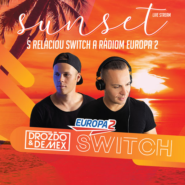 Sunset s reláciou Switch a rádiom Európa 2