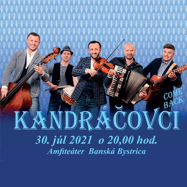 KANDRÁČOVCI  Come back - Koncert pre verejnosť