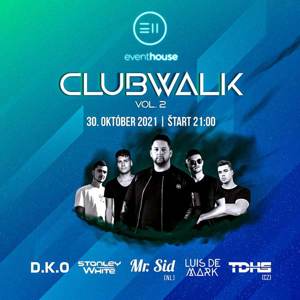 CLUBWALK w/MR.SID (NL) / Event House Žilina