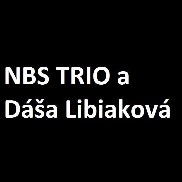 NBS TRIO a Dáša Libiaková