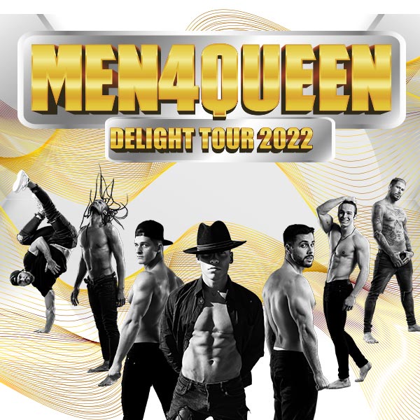 MEN4QUEEN DELIGHT TOUR 2022