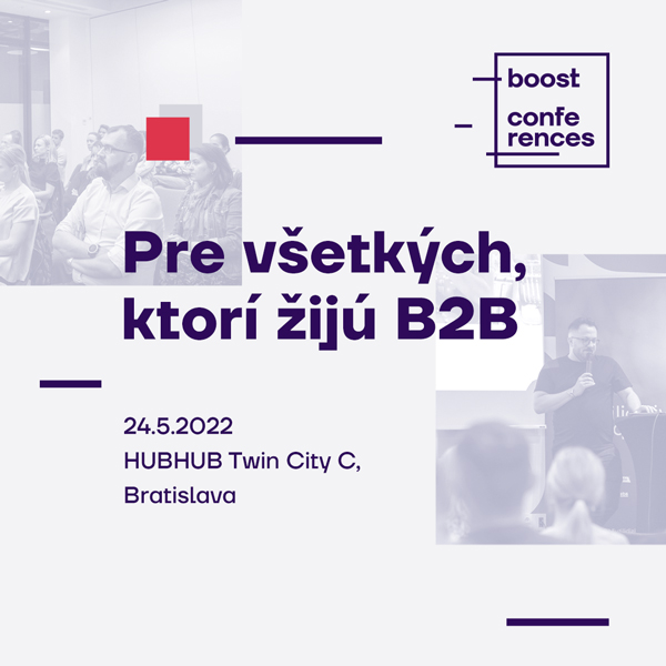 B2B Boost 3 - Konferencia pre všetkých, ktorí žijú B2B