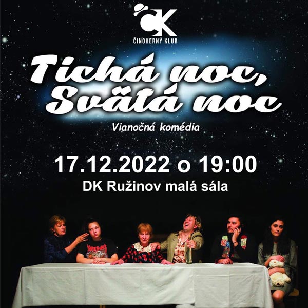 Tichá noc, svätá noc - Vianočná komédia Činoherného klubu Bratislava