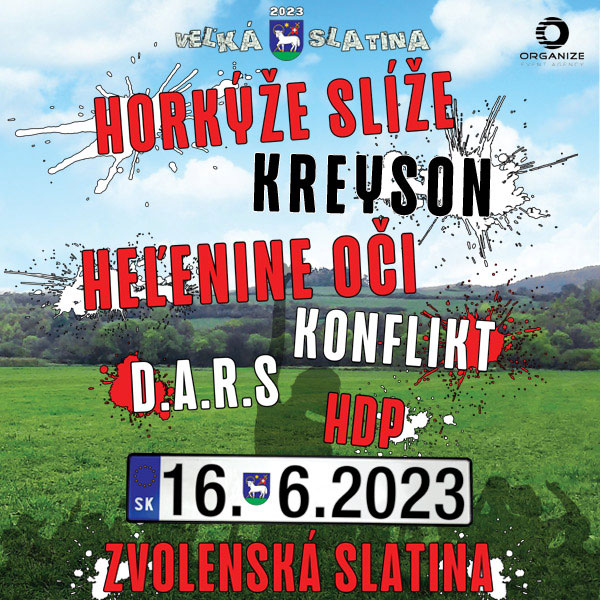 Veľká Slatina 2023 - Horkýže Slíže, Heľenine oči, Konflikt, D.A.R.S, HDP