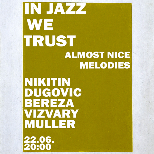In Jazz We Trust: NIKITIN/DUGOVIČ/BEREZA/VIZVÁRY/MULLER