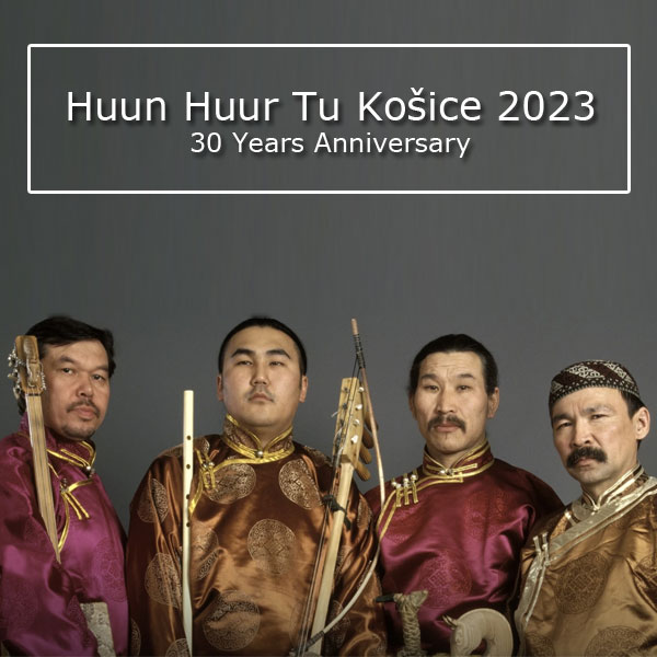 Huun Huur Tu Košice 2023 - 30 Years Anniversary