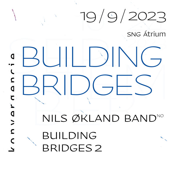 Building Bridges 2 & Nils &#216;kland Band