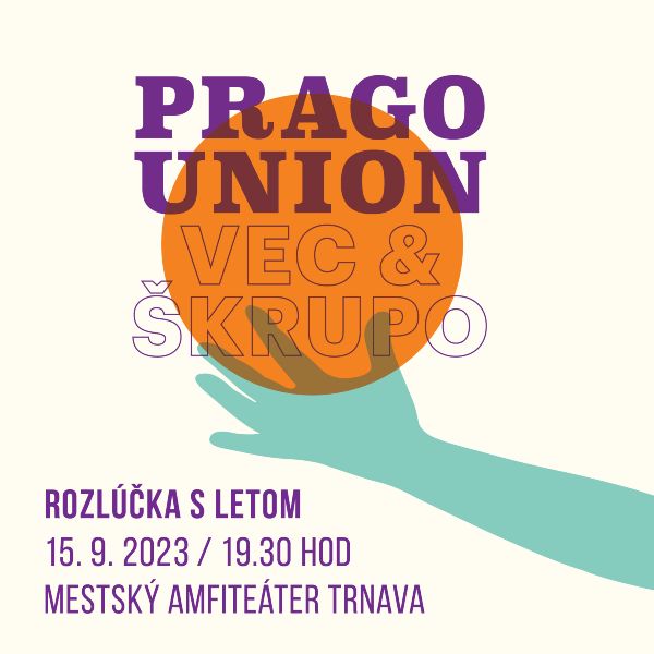 Rozlúčka s letom - Prago Union a Vec & Škrupo