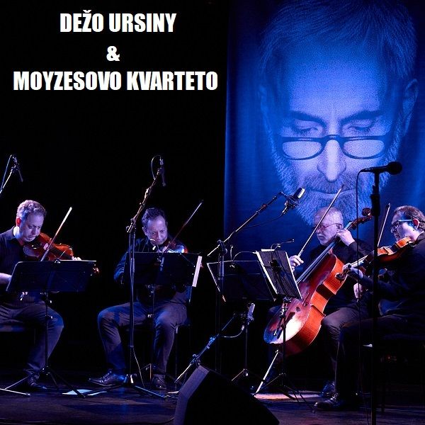 DEŽO URSINY & MOYZESOVO KVARTETO