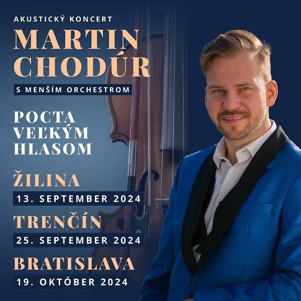 Koncert Martin CHODÚR – Pocta veľkým hlasom
