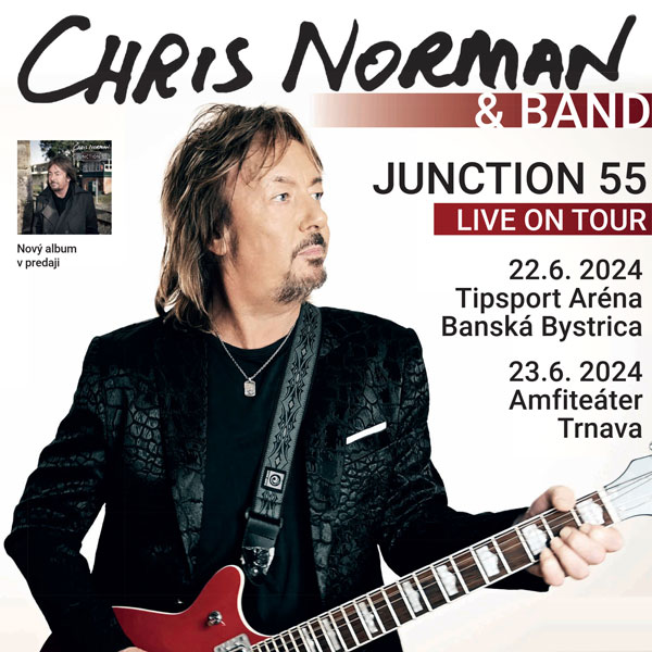 CHRIS NORMAN & BAND JUNCTION 55 LIVE ON TOUR + HOSŤ PETER NAGY A  INDIGO