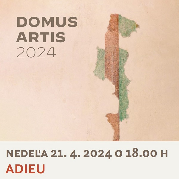 DOMUS ARTIS 2024 / ADIEU