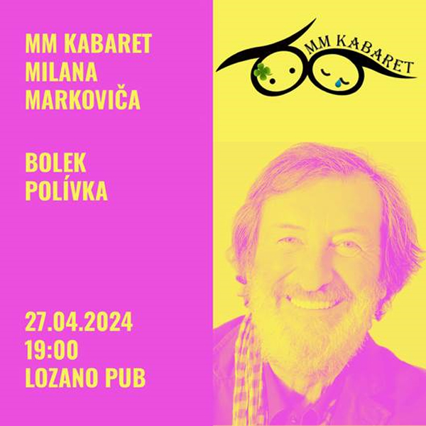 MM Kabaret (kabaret Milana Markoviča) hosť Bolek Polívka