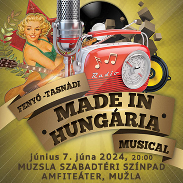 Fenyő-Tasnádi: MADE IN HUNGÁRIA (musical)
