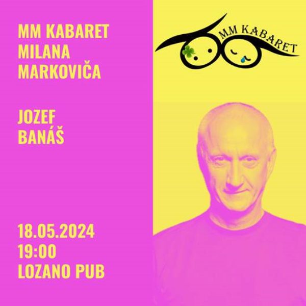 MM Kabaret (kabaret Milana Markoviča) hosť Jozef Banáš