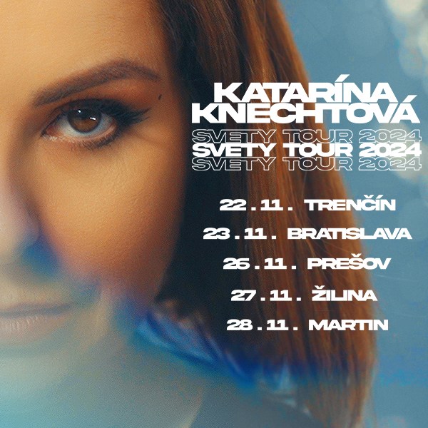 Katarína Knechtová - Svety Tour 2024