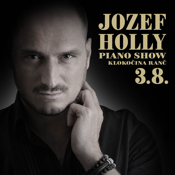 JOZEF HOLLY PIANO SHOW (OPÄŤ) NA KLOKOČINE – EXKLUZÍVNY KONCERT