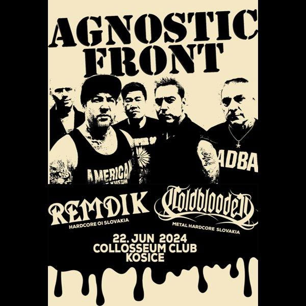 Agnostic Front (US), Coldblooded (SK), Remdik (SK)