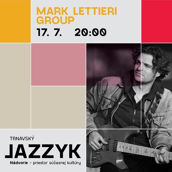 Mark Lettieri Group – Trnavský Jazzyk 2024