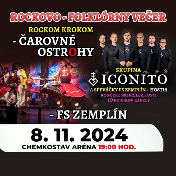 ROCKOVO - FOLKLÓRNY VEČER  - ČAROVNÉ OSTROHY, ICONITO A FS ZEMPLÍN