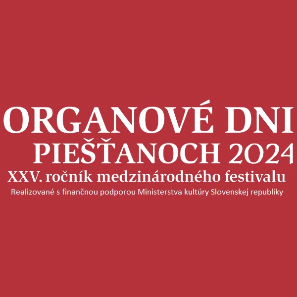 Organové dni v Piešťanoch 2024 - 25. ročník medzinárodného festivalu