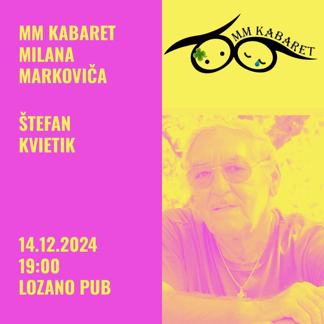 MM Kabaret (kabaret Milana Markoviča) hosť Štefan Kvietik