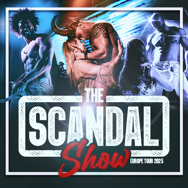 THE SCANDAL SHOW – EURÓPSKE TURNÉ