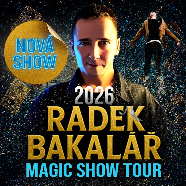 MAGIC SHOW TOUR - Radek Bakalář