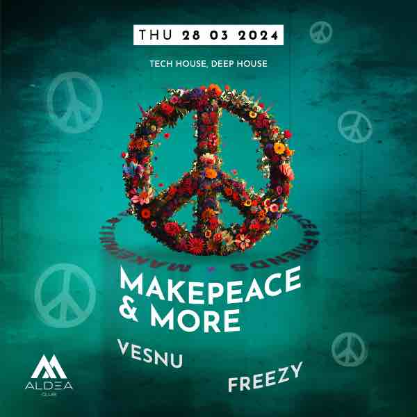 Makepeace & More w. Makepeace, Vesnu & Freezy / Aldea Club