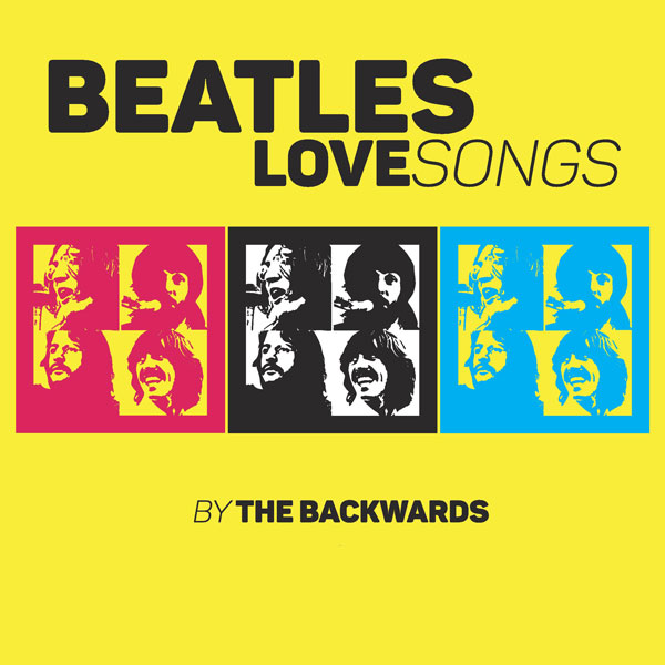 THE BACKWARDS - BEATLES LOVE SONGS