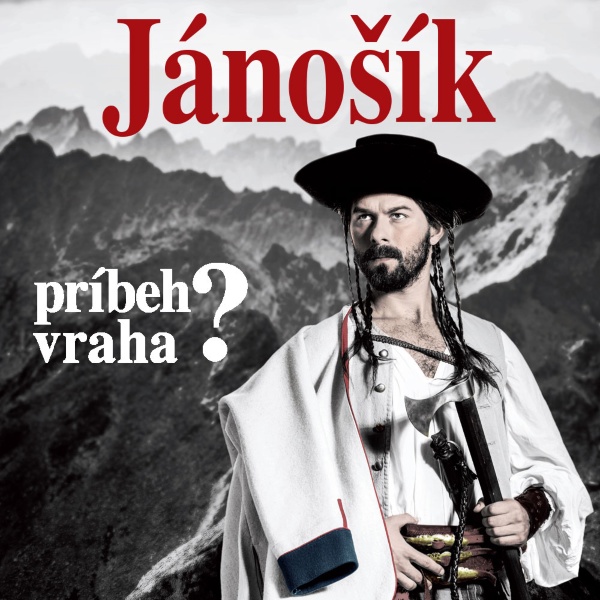 Jánošík - príbeh vraha?