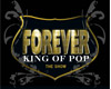 Michael Jackson - FOREVER KING OF POP