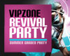 Vipzone Revival party