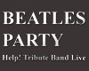 BEATLES PARTY Help! Tribute Band Live
