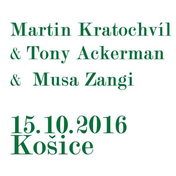 Martin Kratochvíl & Tony Ackerman &  Musa Zangi