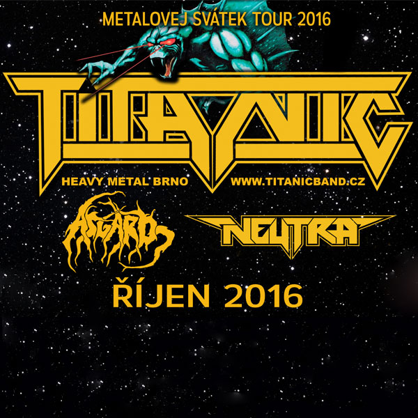 Metalovej svátek Tour - Titanic + Asgard + Neutra