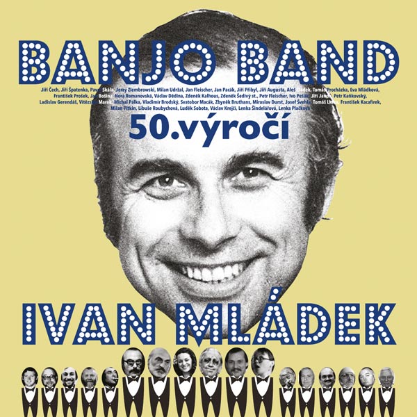 IVAN MLÁDEK A JEHO BANJO BAND - 50. výročie
